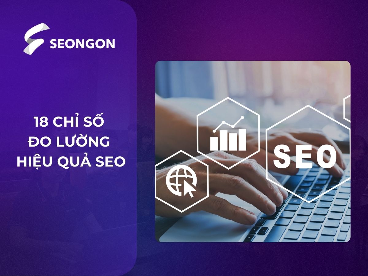 18 chỉ số SEOer cần nắm rõ khi đo lường hiệu quả SEO