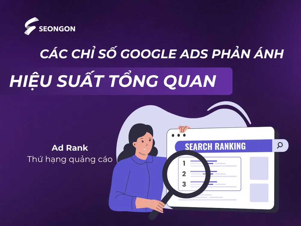 Ad Rank xác định vị trí quảng cáo của bạn trên trang kết quả tìm kiếm.