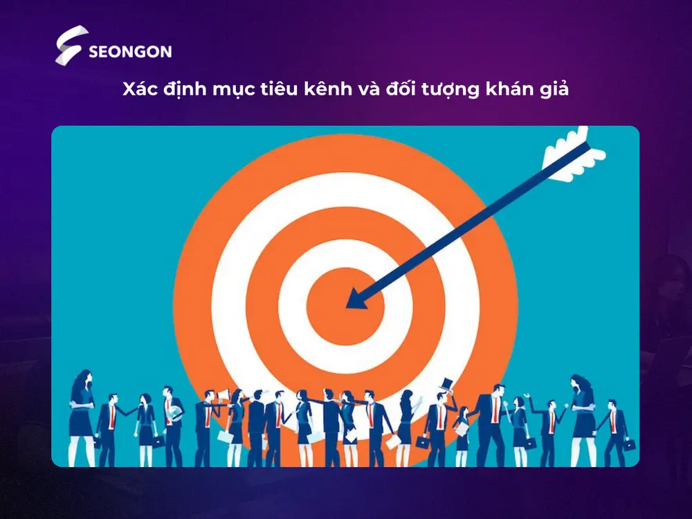 Cần xác định mục tiêu kênh trước khi sản xuất nội dung