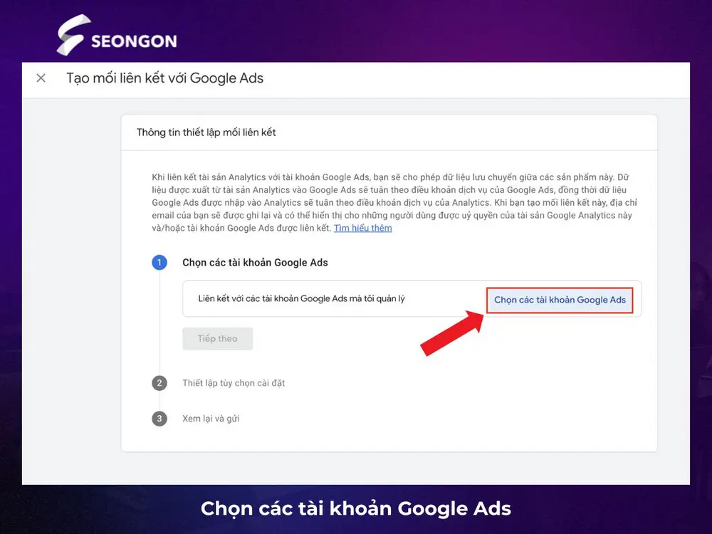 Chọn các tài khoản Google Ads để tiến hành liên kết Google Analytics với Adwords