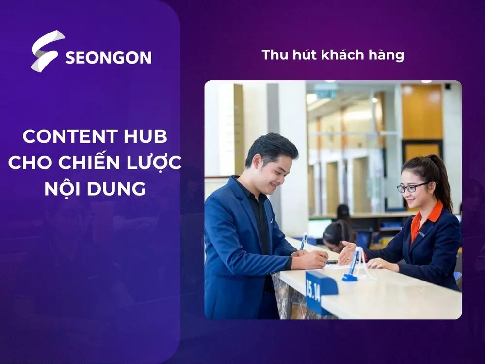 Content Hub giúp xây dựng niềm tin và thu hút khách hàng