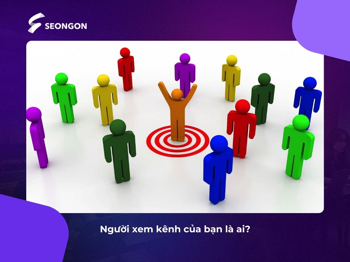 Hiểu rõ đối tượng người xem trên kênh của bạn