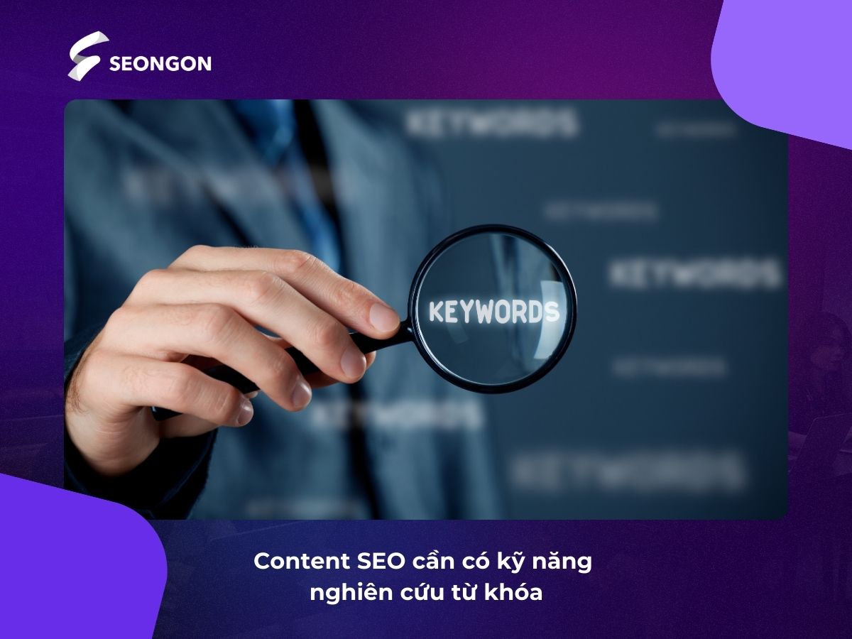 Nghiên cứu từ khóa là một trong những kỹ năng mà nhân viên Content SEO không thể thiếu