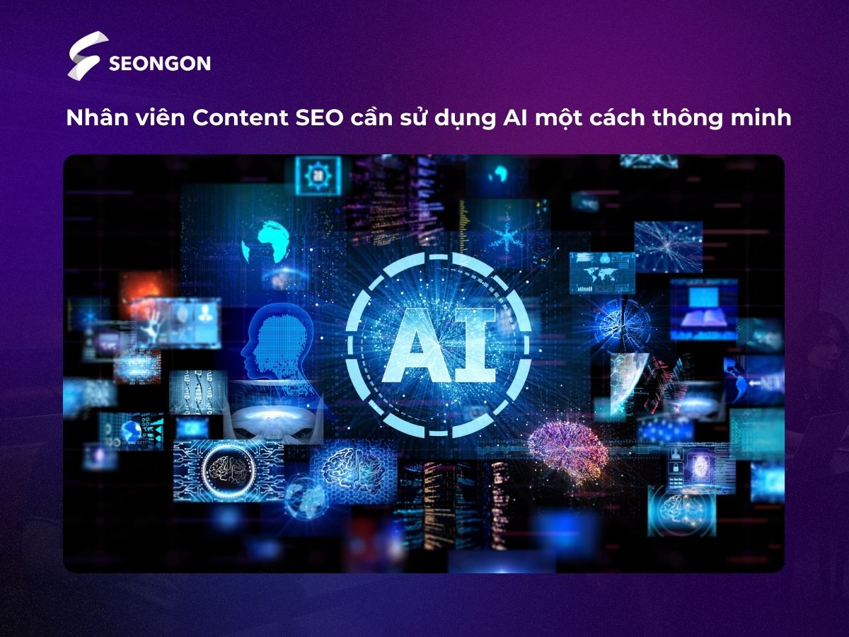 Nhân viên Content SEO cần biết cách áp dụng trí tuệ nhân tạo một cách hiệu quả để tối ưu hóa hiệu suất làm việc