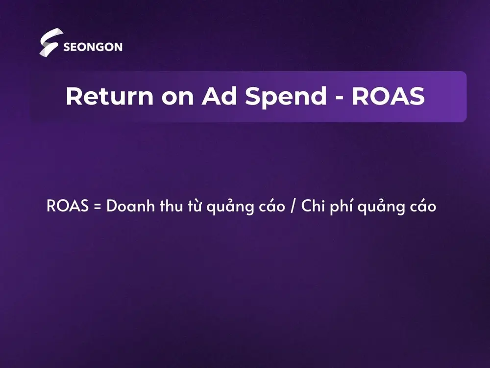ROAS (Return on Ad Spend) là tỷ suất lợi nhuận trên chi tiêu quảng cáo