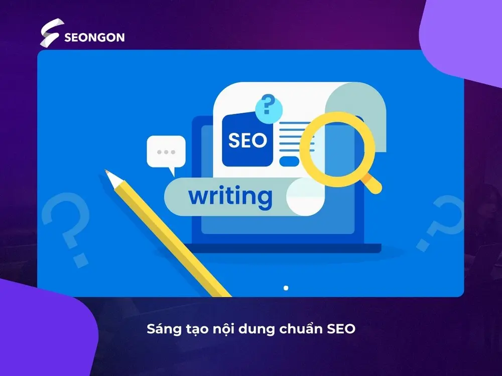 Sáng tạo content chuẩn SEO dựa trên những quy chuẩn phù hợp