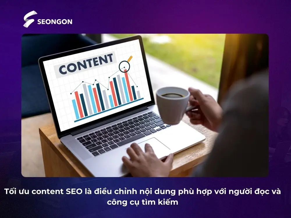 Tối ưu Content SEO là việc điều chỉnh nội dung thu hút người đọc và đáp ứng quy tắc của công cụ tìm kiếm