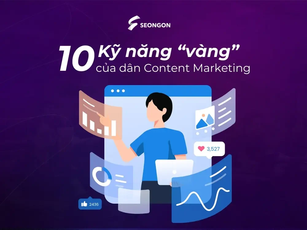 10 kỹ năng &ldquo;vàng&rdquo; của dân Content Marketing (có cả cách luyện)
