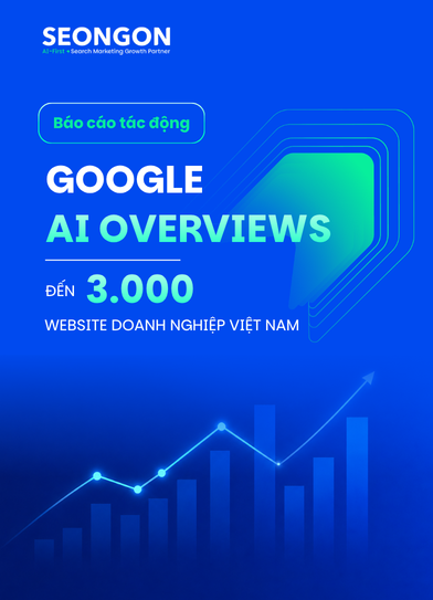 Báo cáo tác động của Google AI Overview đến 3.000 website doanh nghiệp việt nam