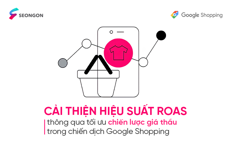 Chiến lược giá thầu cho Google Shopping tốt nhất để cải thiện ROAS