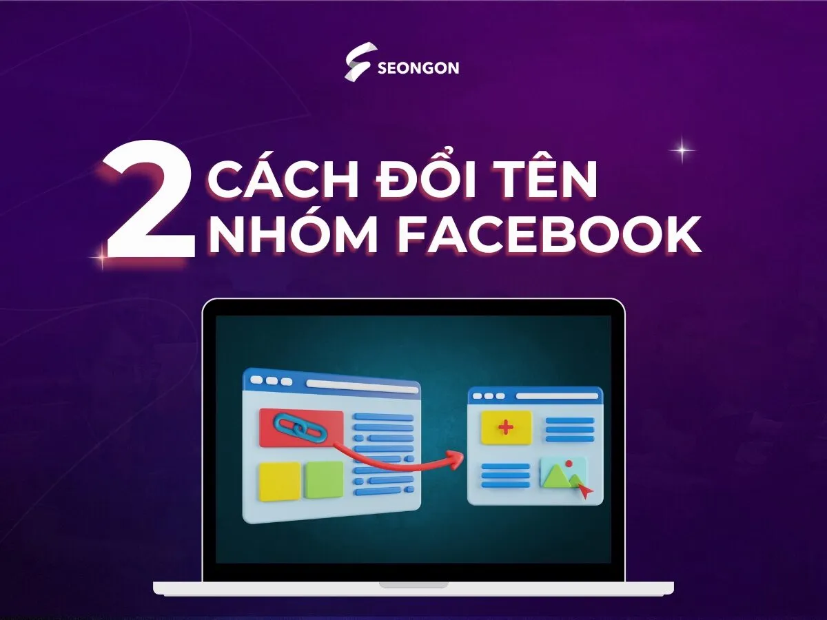 2 cách đổi tên nhóm Facebook đúng quy định, giúp tìm nhóm dễ dàng